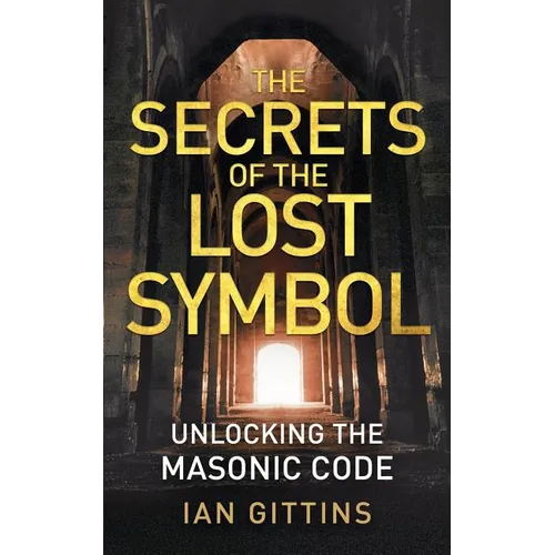 The Secrets of the Lost Symbol: Unlocking the Masonic code - Paperback