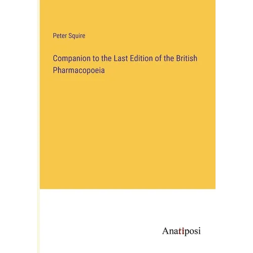 Companion to the Last Edition of the British Pharmacopoeia - Paperback