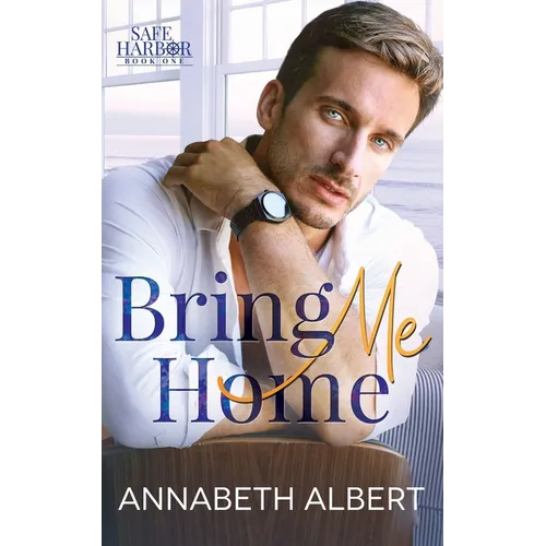Bring Me Home: A Dad's Best Friend Small Town MM Romance - Paperback