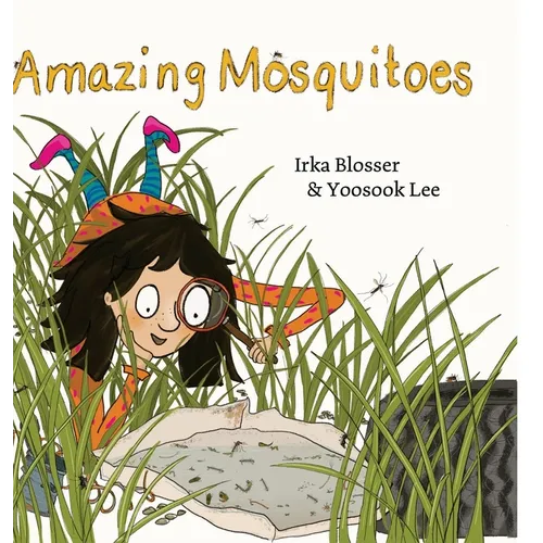 Amazing Mosquitoes [Hardcover] - Hardcover