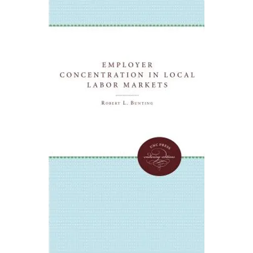 Employer Concentration in Local Labor Markets - Paperback