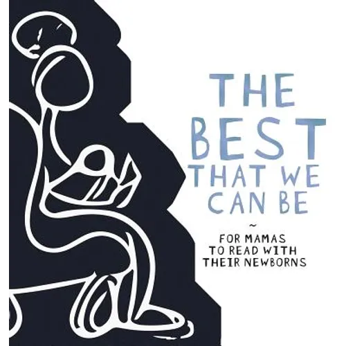 The Best That we Can be: For Mamas to Read With Their Newborns - Hardcover