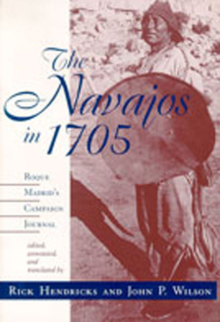 The Navajos in 1705: Roque Madrid's Campaign Journal - Paperback
