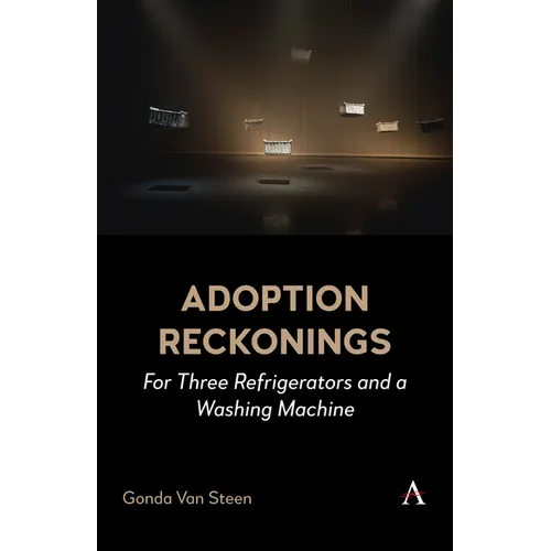 Adoption Reckonings: For Three Refrigerators and a Washing Machine - Paperback