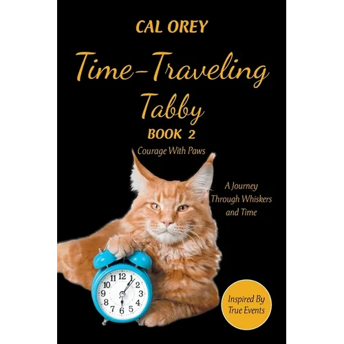 Time-Traveling Tabby: A Journey Through Whiskers and Time - Paperback