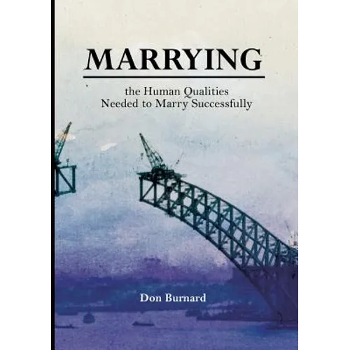 Marrying: the Human Qualities Needed to Marry Successfully - Paperback
