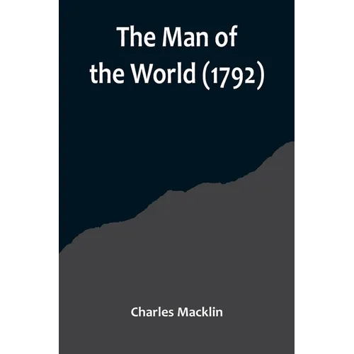 The Man of the World (1792) - Paperback