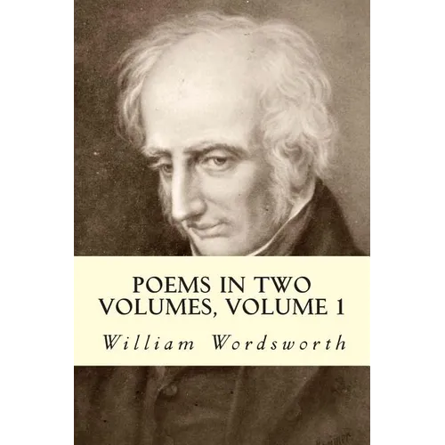 Poems in Two Volumes, Volume 1 - Paperback