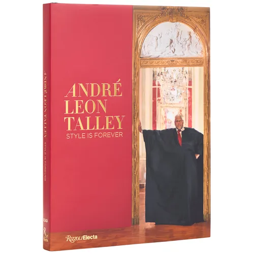 Andrã(c) Leon Talley: Style Is Forever - Hardcover