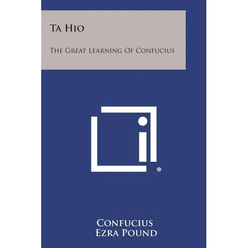 Ta Hio: The Great Learning of Confucius - Paperback