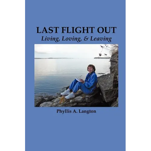 Last Flight Out: Living, Loving & Leaving - Paperback