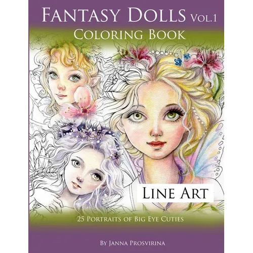 Fantasy Dolls Vol.1 Coloring Book Line Art: 25 Portraits of Big Eye Cuties - Paperback