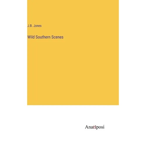 Wild Southern Scenes - Hardcover