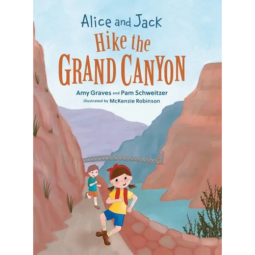 Alice and Jack Hike the Grand Canyon - Hardcover