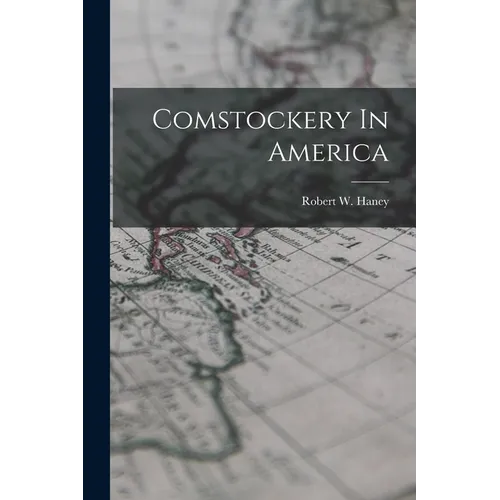 Comstockery In America - Paperback