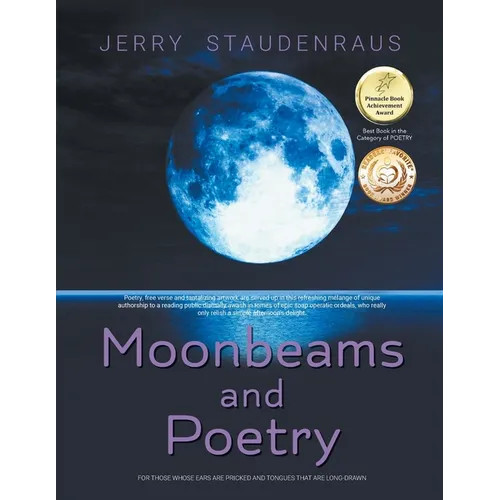 Moonbeams and Poetry: For Those Whose Ears Are Pricked and Tongues That Are Long-Drawn - Paperback