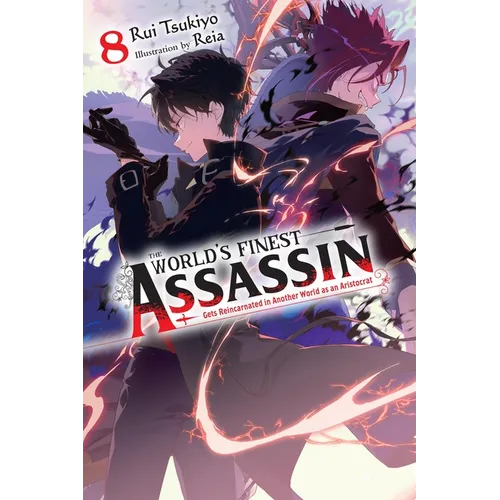 The World's Finest Assassin Gets Reincarnated in Another World as an Aristocrat, Vol. 8 (Light Novel) - Paperback