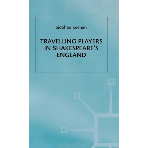 Travelling Players in Shakespeare's England - Hardcover