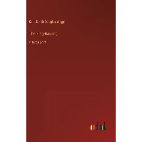 The Flag-Raising: in large print - Hardcover