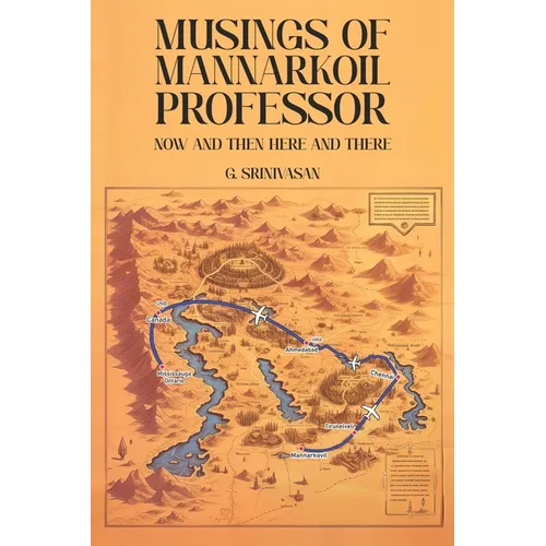 Musings of Mannarkoil Professor: Now and then here and there - Paperback