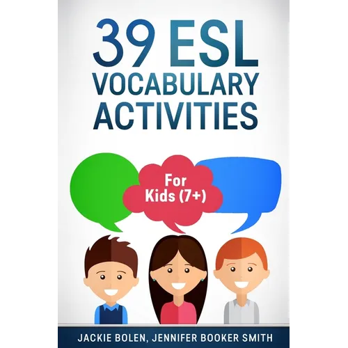 39 ESL Vocabulary Activities: For Kids (7+) - Paperback