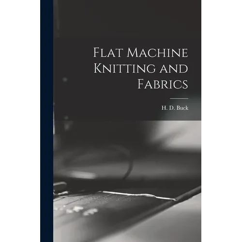 Flat Machine Knitting and Fabrics - Paperback