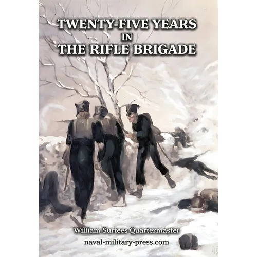 Twenty-Five Years in the Rifle Brigadee - Hardcover