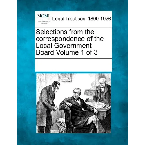 Selections from the Correspondence of the Local Government Board Volume 1 of 3 - Paperback
