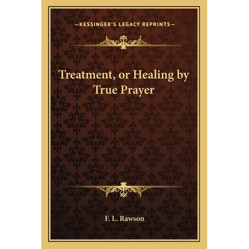 Treatment, or Healing by True Prayer - Paperback
