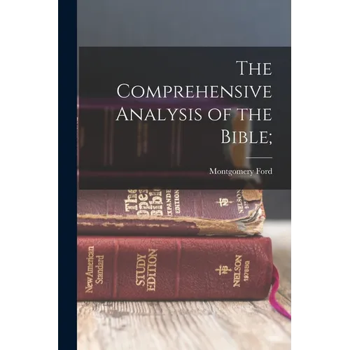 The Comprehensive Analysis of the Bible; - Paperback