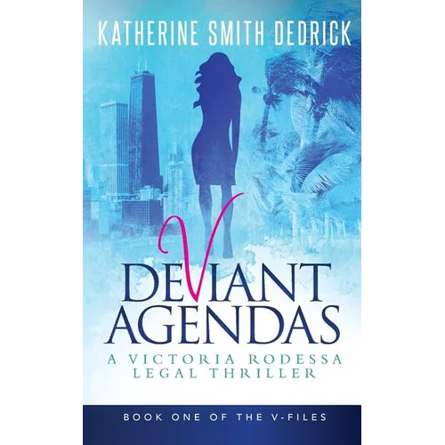Deviant Agendas: A Victoria Rodessa Legal Thriller - Paperback