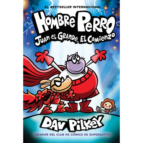 Hombre Perro: Juan El Grande, El Comienzo (Dog Man: Big Jim Begins): Volume 13 - Hardcover