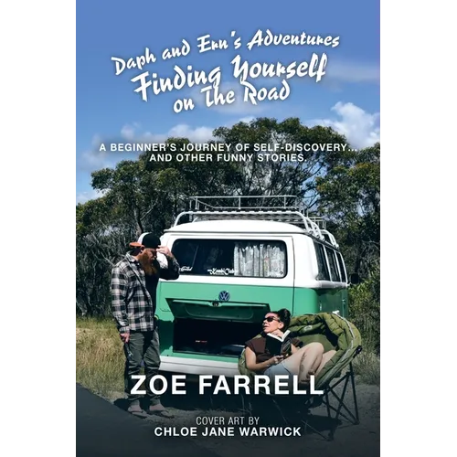 Daph and Ern's Adventures Finding Yourself on the Road: A Beginner's Journey of Self-Discovery... and Other Funny Stories. - Paperback