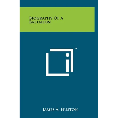 Biography Of A Battalion - Hardcover
