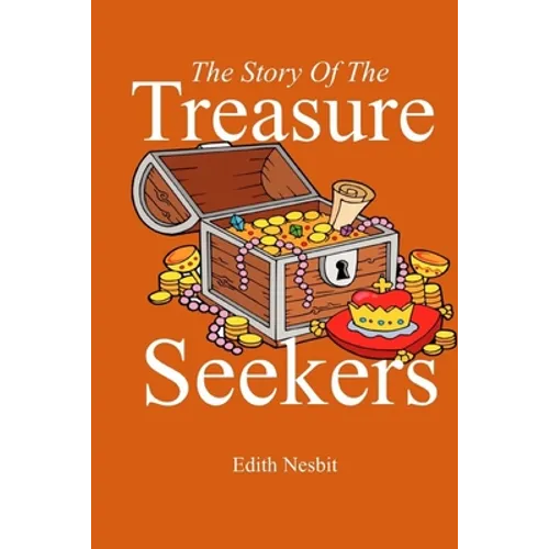 The Story of the Treasure Seekers - Paperback