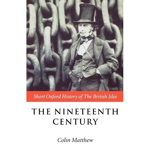 The Nineteenth Century: The British Isles 1815-1901 - Paperback