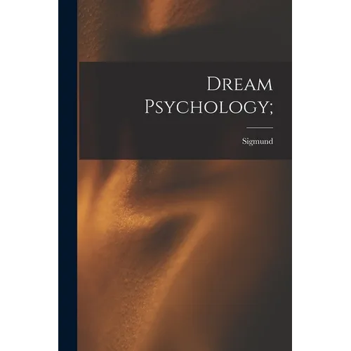 Dream Psychology; - Paperback