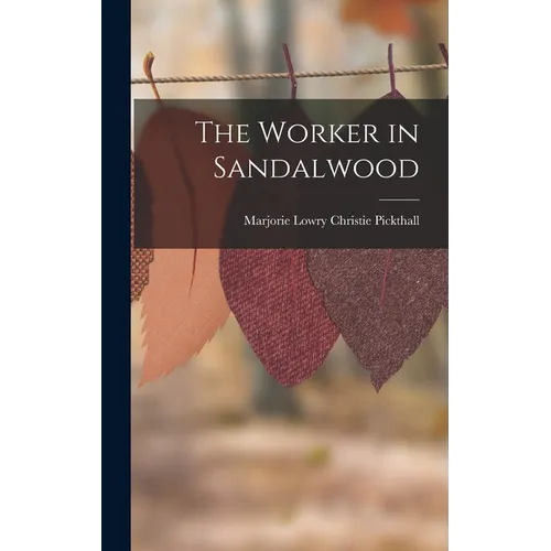 The Worker in Sandalwood - Hardcover