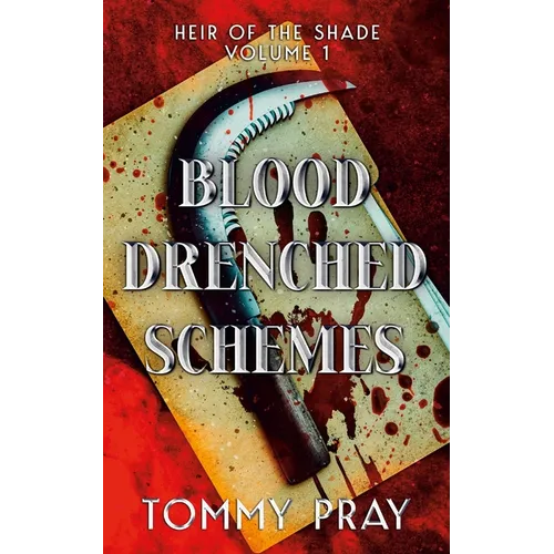 Blood Drenched Schemes: Heir of the Shade Volume 1 - Paperback