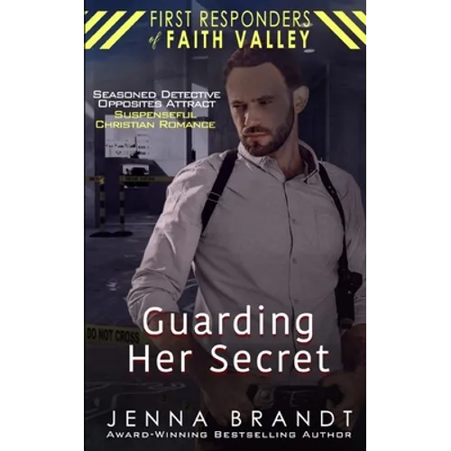 Guarding Her Secret: Seasoned Detective, Opposites Attract, Christian Suspenseful Romance - Paperback