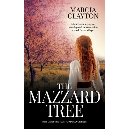 The Mazzard Tree: A heartwarming saga of hardship and romance set in a rural Devon village. - Paperback