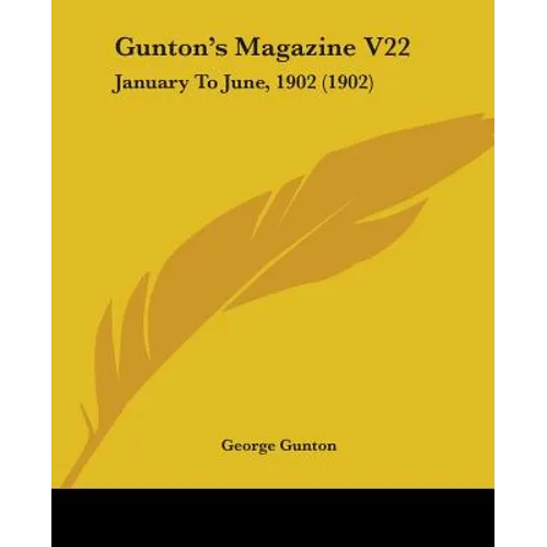 Gunton's Magazine V22: January To June, 1902 (1902) - Paperback