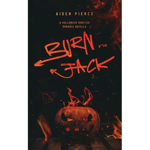 Burn for Jack: A Dark Monster Romance - Paperback