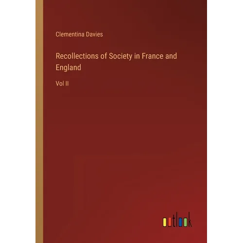 Recollections of Society in France and England: Vol II - Paperback