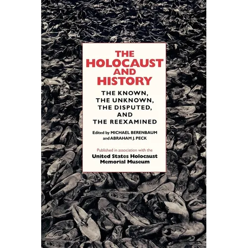 The Holocaust and History: The Known, the Unknown, the Disputed, and the Reexamined - Paperback