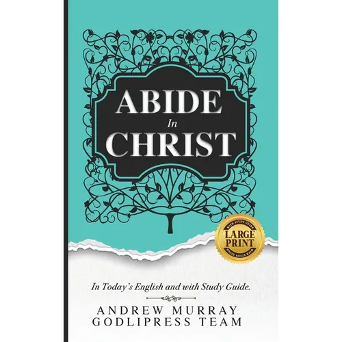 Andrew Murray Abide in Christ: In Today's English and with Study Guide (LARGE PRINT) - Hardcover
