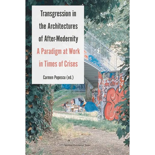 Transgression in the Architectures of After-Modernity: A Paradigm at Work in Times of Crises - Paperback