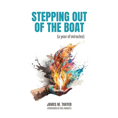 Stepping Out of the Boat (a year of miracles) - Paperback