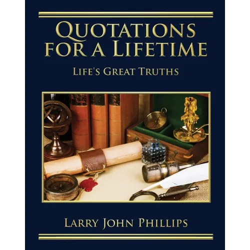 Quotations For a Lifetime: Life's Great Truths - Paperback