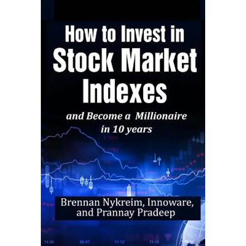 How to invest in Stock Market Indexes and become a millionaire in 10 years - Paperback